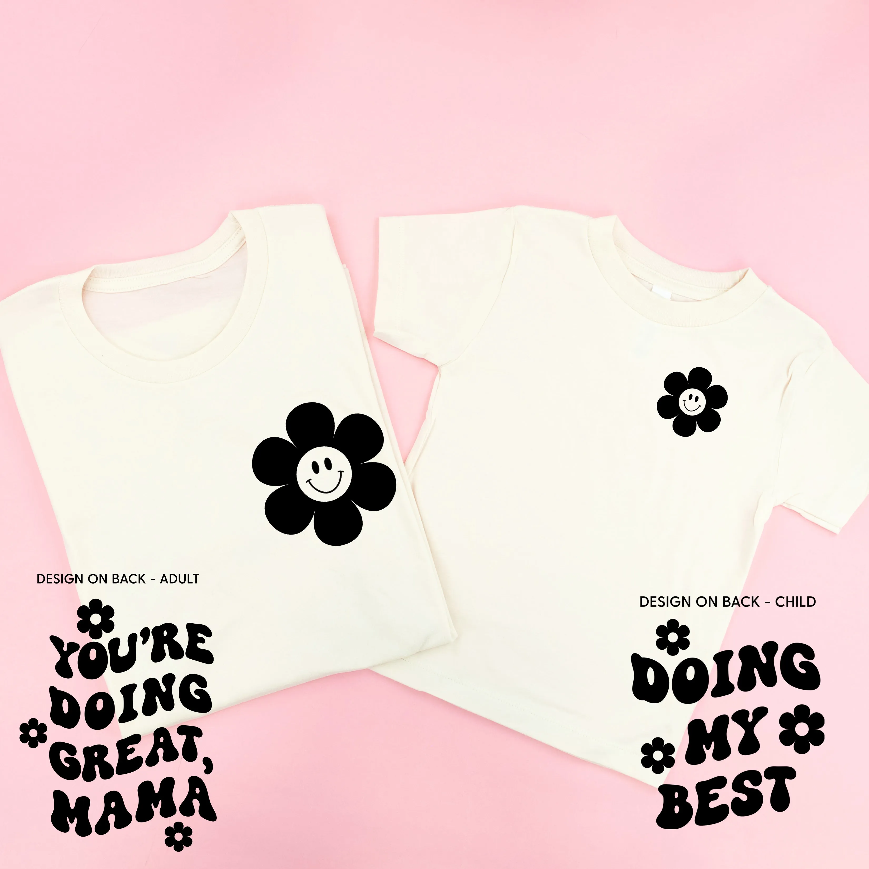 DOING MY BEST / YOU'RE DOING GREAT, MAMA - (Simple Flower Smiley - Front) - Set of 2 Matching Shirts