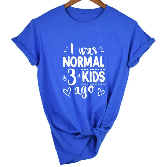 Mom Life I Was Normal 3 Kids Ago T-Shirt