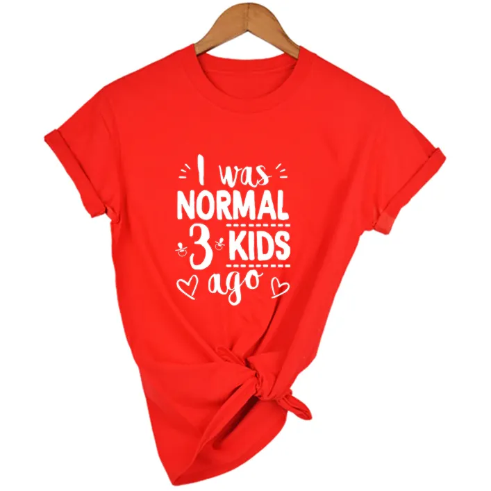 Mom Life I Was Normal 3 Kids Ago T-Shirt