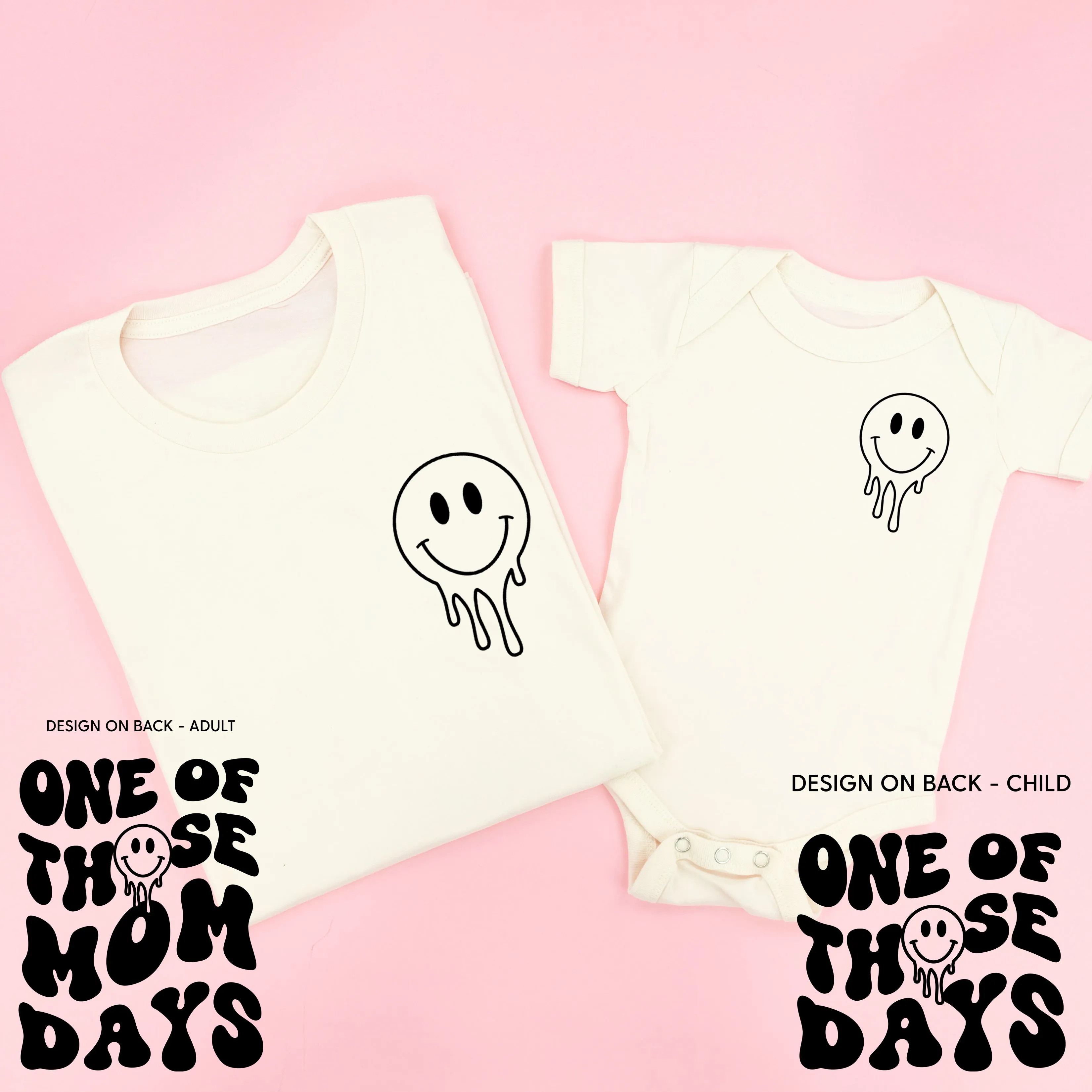 ONE OF THOSE (mom) DAYS (w/ Melty Smiley) - Set of 2 Matching Shirts