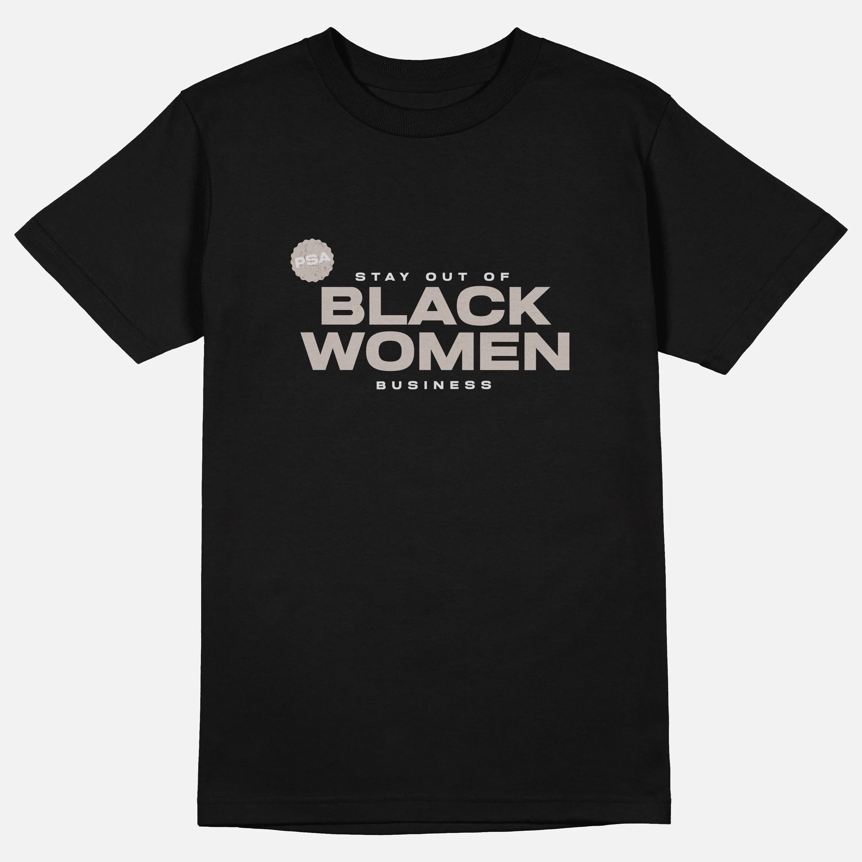 Stay Out Of Black Women's Business  | Tee